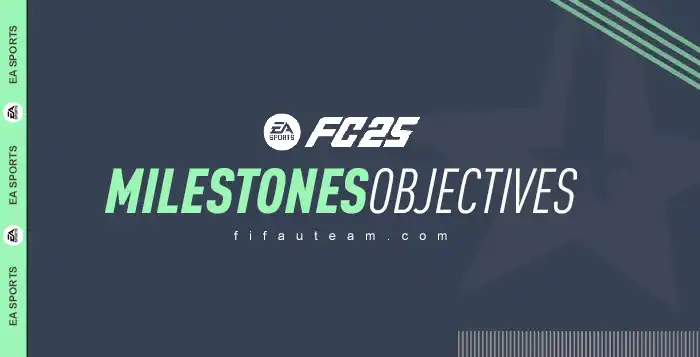 FC 25 Milestones Objectives