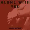 Alone With You - swim school