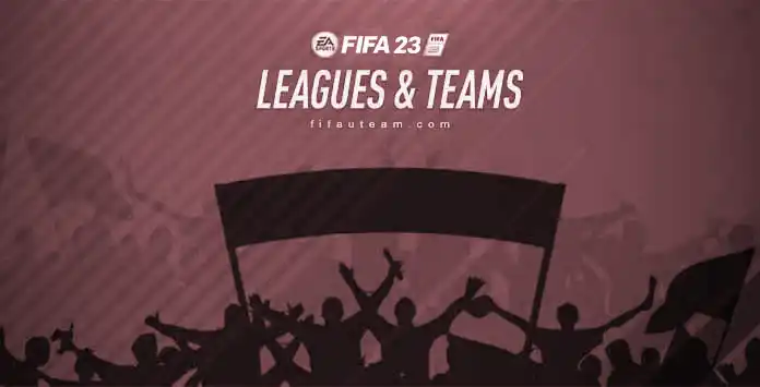 FIFA 23 Leagues, Clubs and National Teams List