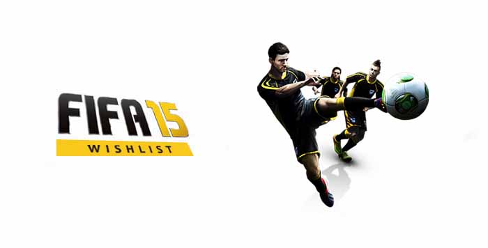 FIFA 15 Wish List : Improvements and Innovations