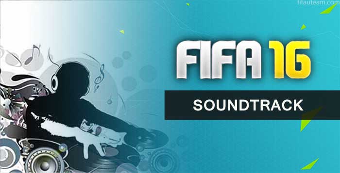 fifa 16 soundtrack