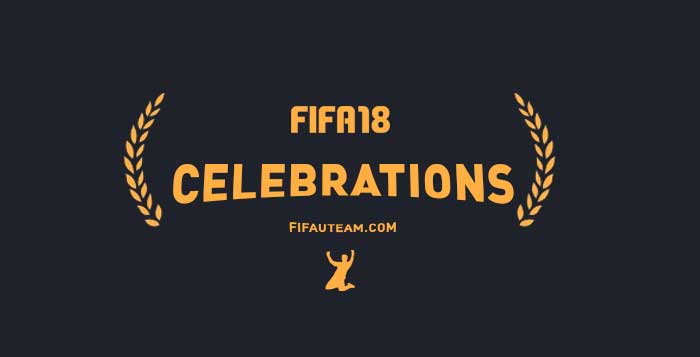 FIFA 18 Celebrations Guide - New & Updated Goal Celebrations List