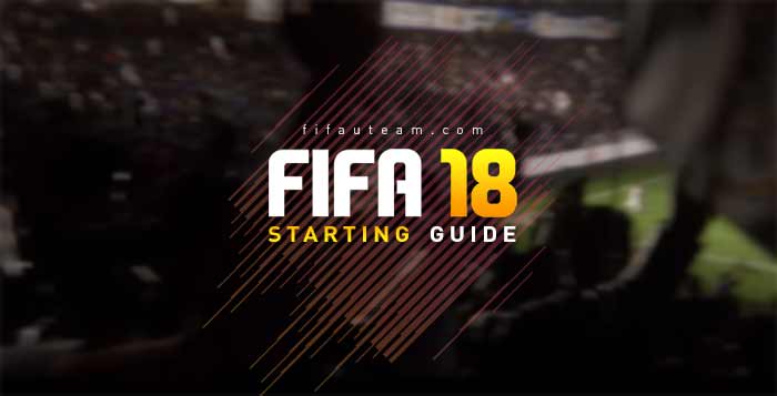 FIFA 18 Starting Guide - How to Start FUT 18?