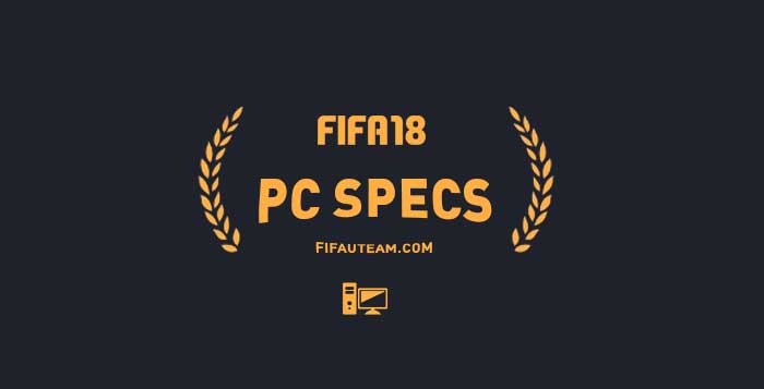 FIFA 18 - PC Specs