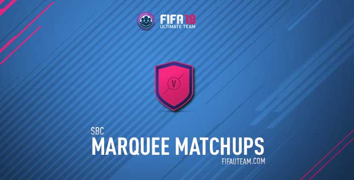 FIFA 18 Squad Building Challenges Rewards - Marquee Matchups
