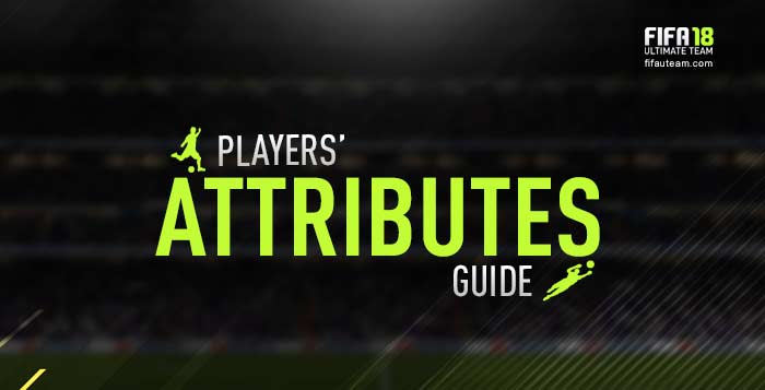 FIFA 18 Attributes Guide - All Players Attributes Explained