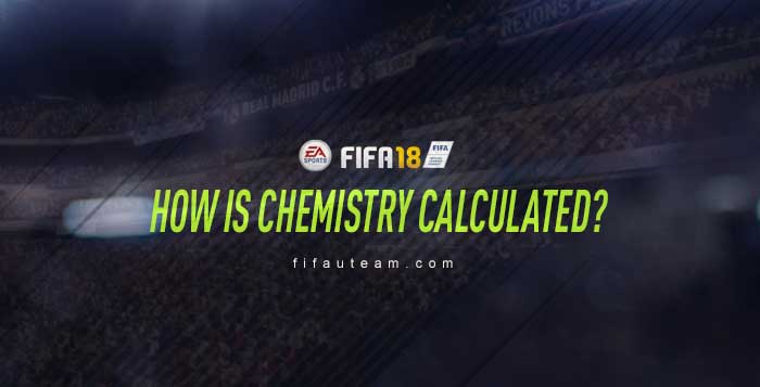 How is Chemistry Calculated in FIFA 18 Ultimate Team