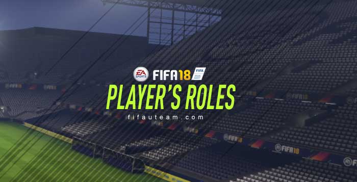 FIFA 18 Player's Roles Complete Guide