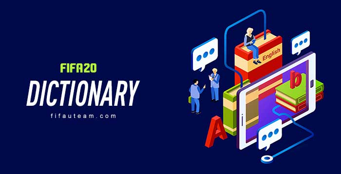 FIFA 20 Dictionary and Abbreviations