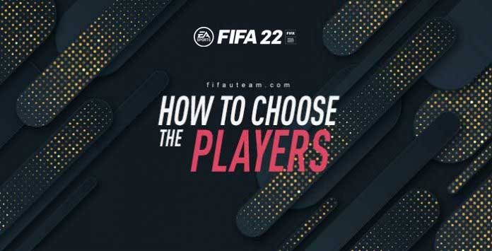 Choose the Players for your Team on FIFA 22 Ultimate Team